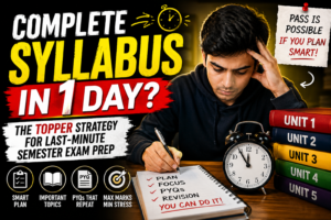 “Complete Syllabus in 1 Day? The Topper Strategy for Last-Minute Semester Exam Prep”
